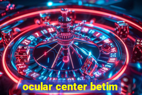 ocular center betim